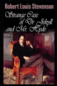 The Strange Case Of Dr. Jekyll and Mr. Hyde By Robert Louis Stevenson Illustrated Novel