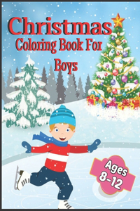 Christmas Coloring Book For Boys Ages 8-12