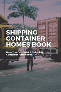 Shipping Container Homes Book