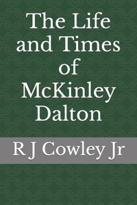 Life and Times of McKinley Dalton