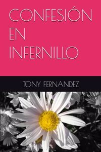 Confesión En Infernillo