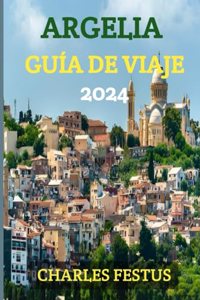 Argelia Guía de Viaje 2024