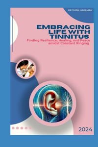Embracing Life with Tinnitus