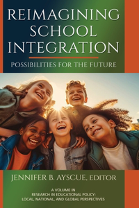 Reimagining School Integration: Possibilities for the Future