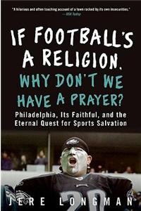 If Football's a Religion, Why Don't We Have a Prayer?