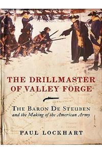The Drillmaster of Valley Forge