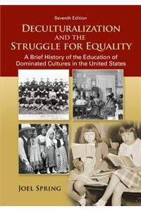 Deculturalization and the Struggle for Equality: A Brief History of the Education of Dominated Cultures in the United States