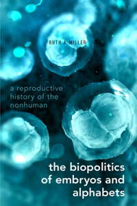 Biopolitics of Embryos and Alphabets