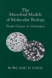 The Microbial Models of Molecular Biology