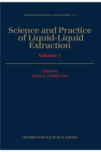 Science and Practice of Liquid-Liquid Extraction: Volume 1