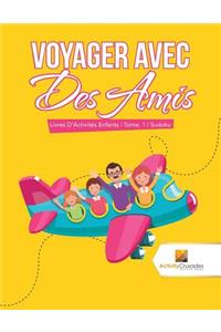Voyager Avec Des Amis