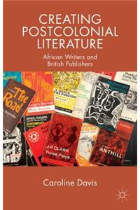 Creating Postcolonial Literature