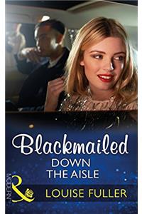 Blackmailed Down The Aisle (Mills & Boon Modern)