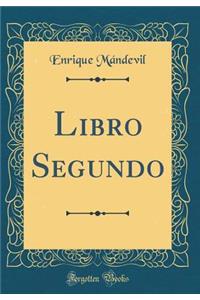 Libro Segundo (Classic Reprint)