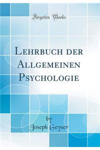Lehrbuch Der Allgemeinen Psychologie (Classic Reprint)