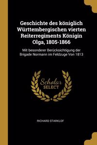 Geschichte des königlich Württembergischen vierten Reiterregiments Königin Olga, 1805-1866