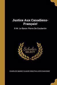 Justice Aux Canadiens-Français!