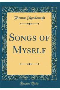 Songs of Myself (Classic Reprint)