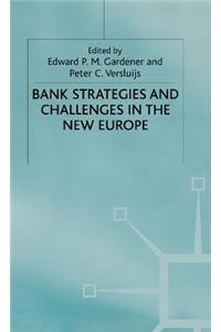 Bank Strategies and Challenges in the New Europe