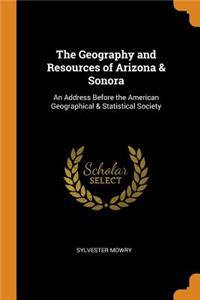 The Geography and Resources of Arizona & Sonora