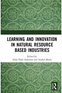 Learning and Innovation in Natural Resource Based Industries