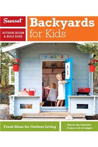 Sunset Outdoor Design & Build Guide: Backyards for Kids