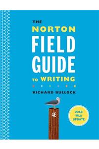 The Norton Field Guide to Writing with 2016 MLA Update