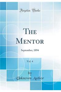 The Mentor, Vol. 4: September, 1894 (Classic Reprint)