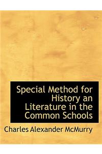 Special Method for History an Literature in the Common Schools