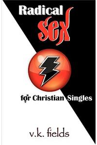 Radical Sex for Christian Singles