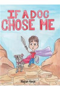 If a Dog Chose Me