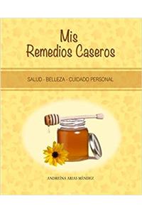 Mis Remedios Caseros: Salud - Belleza - Cuidado personal