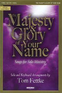 The Majesty & Glory of Your Name