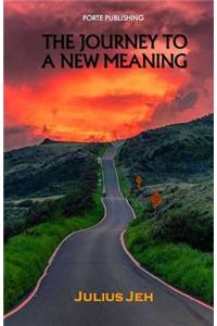 Journey To A New Meaning