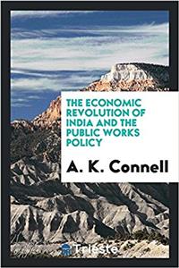 The economic revolution of India and the public works policy