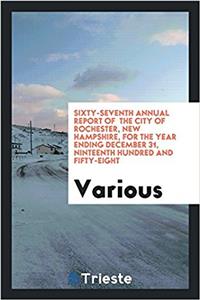 SIXTY-SEVENTH ANNUAL REPORT OF  THE CITY
