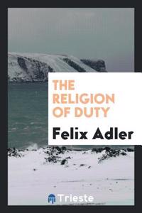 THE RELIGION OF DUTY