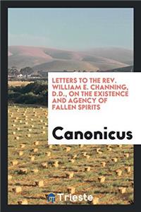 LETTERS TO THE REV. WILLIAM E. CHANNING,