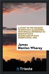 A STUDY OF THE SOURCES OF BUNYAN'S ALLEG