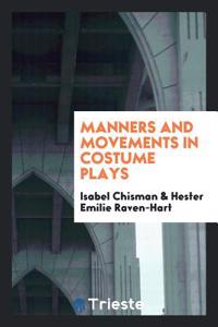Manners and Movements in Costume Plays