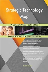 Strategic Technology Map A Complete Guide - 2019 Edition