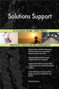 Solutions Support A Complete Guide - 2020 Edition