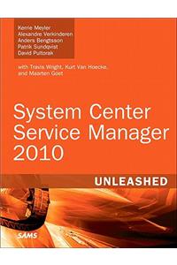 System Center Service Manager 2010 Unleashed