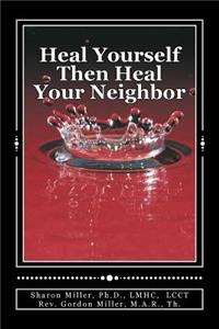Heal Yourself Then Heal Your Neighbor