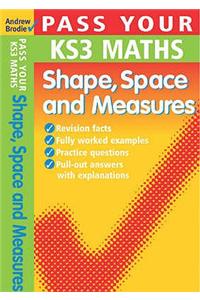 Pass Your KS3 Maths: Shape, Space and Measures