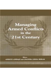 Managing Armed Conflicts in the 21st Century