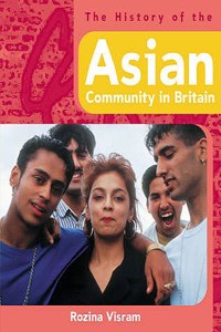 The History Of: The History of the Asian Community in Britain