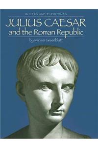 Julius Caesar and the Roman Republic