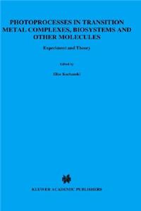 Photoprocesses in Transition Metal Complexes, Biosystems and Other Molecules, Experiment and Theory