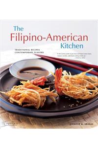 The Filipino-American Kitchen: Traditional Recipes, Contemporary Flavors